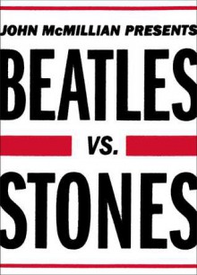 Beatles vs. Stones - John McMillian