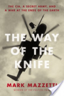 The Way of the Knife - Mark Mazzetti