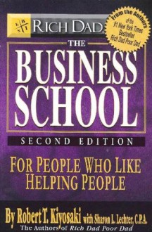 Rich Dad's the Business School: For People Who Like Helping People (Second Edition) - Robert T. Kiyosaki, Sharon L. Lechter