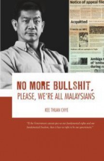 No More Bullshit, Please, We're All Malaysians - Kee Thuan Chye