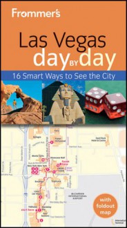 Frommer's Las Vegas Day by Day - Naomi P. Kraus