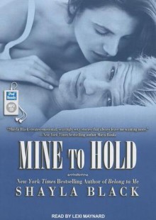 Mine to Hold - Shayla Black, Lexi Maynard