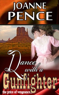 Dance With A Gunfighter - Joanne Pence