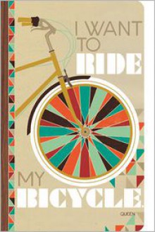 Write Now: I Want to Ride My Bicycle Journal - Compendium, Jessica Pheonix