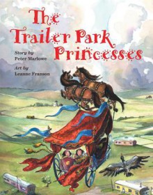 The Trailer Park Princesses - Pete Marlowe, Leanne Franson