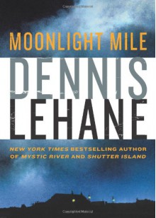 Moonlight Mile - Dennis Lehane