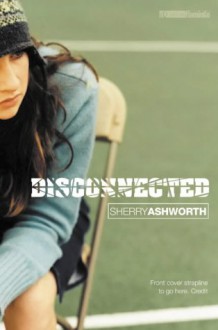 Disconnected - Sherry Ashworth