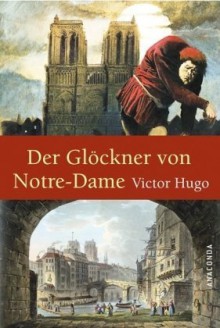 Der Glöckner von Notre-Dame - Victor Hugo