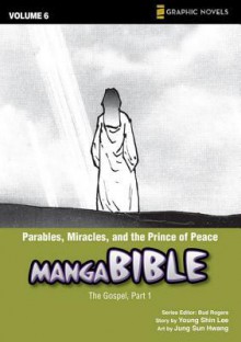 Parables, Miracles, and the Prince of Peace - Young Shin Lee, Bud Rogers, Jung Sun Hwang, Brett Burner