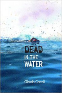 Dead in the Water - Glenda Carroll