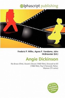 Angie Dickinson - Agnes F. Vandome, John McBrewster, Sam B Miller II