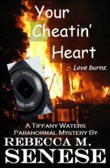 Your Cheatin' Heart: A Paranormal Mystery Short Story - Rebecca M. Senese