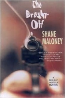 The Brush-Off: A Murray Whelan Mystery - Shane Maloney