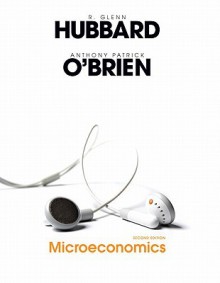 Microeconomics [With Free Web Access and Study Guide and Access Code] - R. Glenn Hubbard, Anthony P. O'Brien