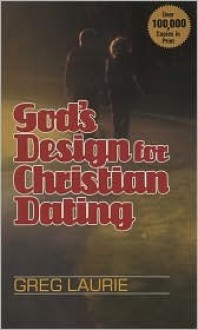 God's Design for Dating - Greg Laurie