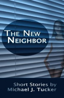 The New Neighbor - Michael J. Tucker