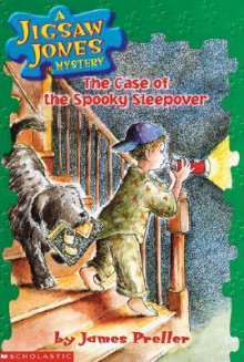 The Case of the Spooky Sleepover (Jigsaw Jones Mystery #4) - James Preller, R.W. Alley, John Speirs