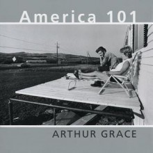 Arthur Grace: America 101 - Arthur Grace, Brett Abbott