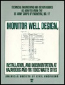 Monitor Well Design, Installation, And Documentation At Hazardous And/Or Toxic Waste Sites - The United States Government