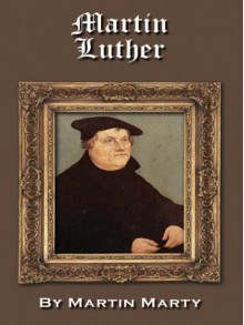 Martin Luther - Martin E. Marty