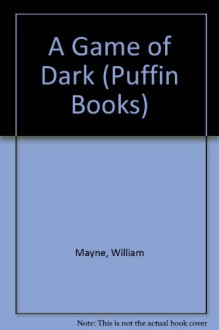 A Game Of Dark - William Mayne