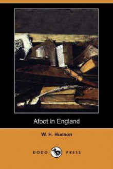 Afoot in England (Dodo Press) - William Henry Hudson