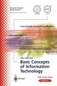 Ecdl Module 1: Basic Concepts of Information Technology: Ecdl the European PC Standard - John Lancaster