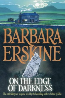 On The Edge Of Darkness - Barbara Erskine