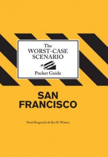 The Worst-Case Scenario Pocket Guide: San Francisco - David Borgenicht, Ben Winters