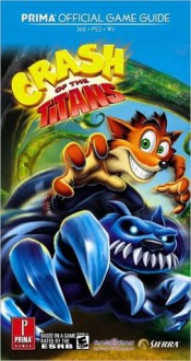 Crash of the Titans: Prima Official Game Guide (Prima Official Game Guides) - Michael Knight