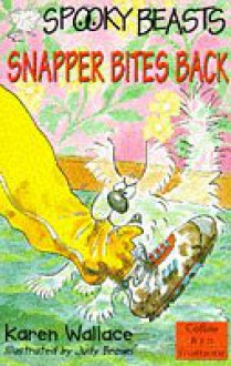 Snapper Bites Back (Spooky Beasts, Collins Red Storybooks) - Karen Wallace