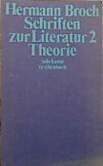 Schriften zur Literatur Bd. 2: Theorie - Hermann Broch, Paul Michael Lützeler