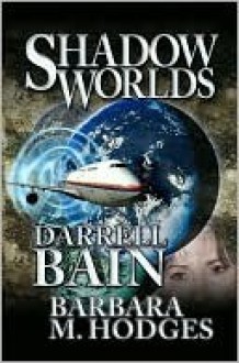 Shadow Worlds - Darrell Bain, Barbara M. Hodges