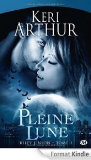 Pleine lune - Keri Arthur