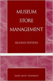 Museum Store Management - Mary Miley Theobald