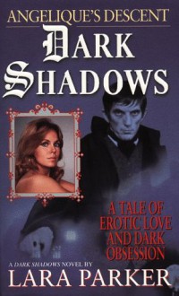 Dark Shadows : Angélique's Descent - Lara Parker