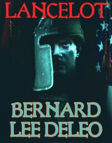 LANCELOT - Bernard Lee DeLeo