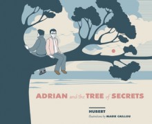 Adrian and the Tree of Secrets - Hubert, Marie Caillou