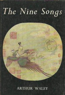 The Nine Songs: A Study of Shamanism in Ancient China - Qu Yuan, Arthur Waley