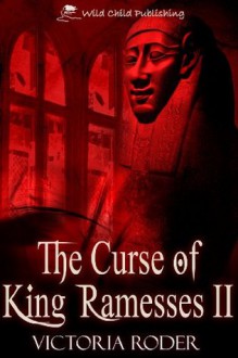 The Curse of King Ramesses II - Victoria Roder