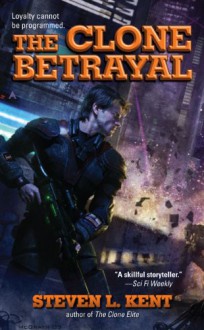 The Clone Betrayal - Steven L. Kent