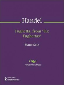 Fughetta, from "Six Fughettas" - Georg Friedrich Händel