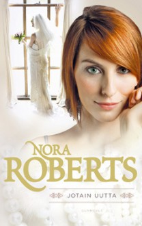 Jotain uutta - Heli Naski, Nora Roberts