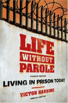 Life Without Parole: Living in Prison Today - Victor Hassine, Ania Dobrzanska, Robert Johnson