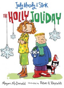 The Holly Joliday (Judy Moody & Stink) - Megan McDonald, Peter H. Reynolds