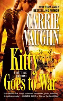 Kitty Goes to War - Carrie Vaughn