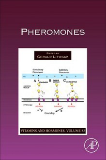 Vitamins and Hormones, Volume 83: Pheromones - Gerald Litwack