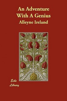 An Adventure with a Genius - Alleyne Ireland