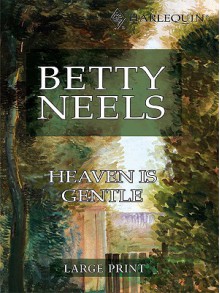 Heaven Is Gentle - Betty Neels