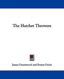 The Hatchet Throwers - James Greenwood